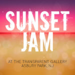 Sunset Jam at the Transparent Gallery (event logotype over intense sunset background)